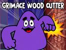 Grimace's Wood Chop